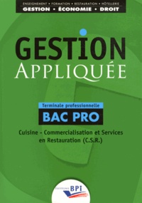Christiane Balanger et Jean-Claude Oulé - Gestion appliquée Tle Bac pro Cuisine Commercialisation et Services en Restauration (CSR).