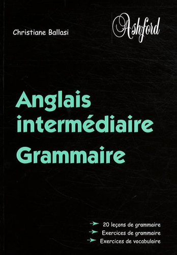 Christiane Ballasi - Anglais intermédiaire - Grammaire.