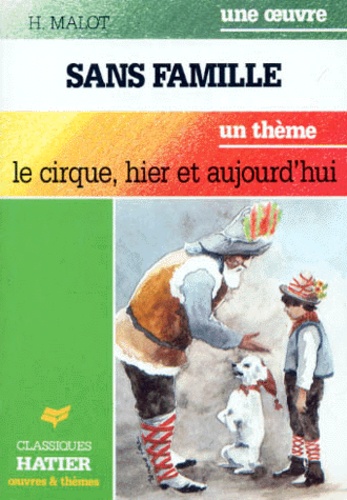 Christiane Barlow et Michel Barlow - Sans Famille. Le Cirque, Hier Et Aujourd'Hui.