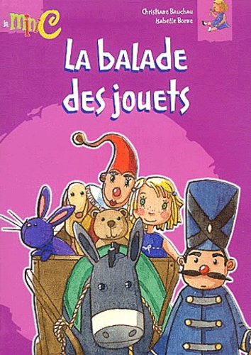 Christiane Bauchau et Isabelle Borne - La balade des jouets.