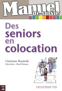 Christiane Baumelle - Des seniors en colocation.