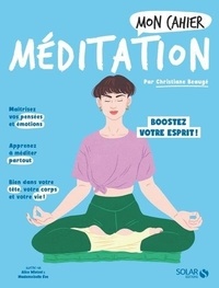 Christiane Beaugé - Mon cahier Méditation - Boostez votre esprit !.