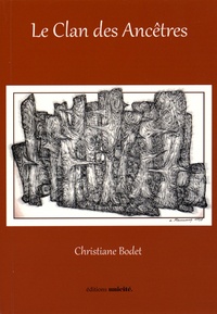 Christiane Bodet - Le clan des ancêtres.
