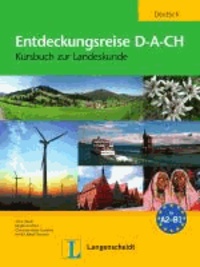 Christiane Bolte-Costabiei et Anna Pilaski - Entdeckungsreise D-A-CH - Kursbuch zur Landeskunde.