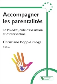 Christiane Bopp-Limoge - Accompagner les parentalités - Le MOSIPE, outil d'évaluation et d'intervention.