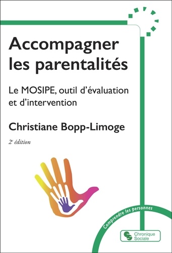 Accompagner les parentalités. Le MOSIPE, outil d'évaluation et d'intervention 2e édition