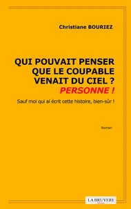 Qui pouvait penser que le coupable venait du ciel ? personne !