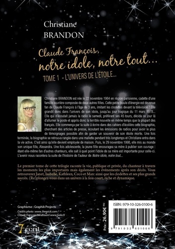 Claude François, notre idole, notre tout.... Tome 1, L'univers de l'étoile