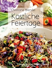 Christiane Brendel - Köstliche Feiertage.