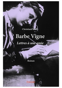 Christiane Buret - Barbe vigne - Lettres à une amie.
