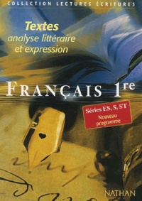 Christiane Cadet et Daniel Lagoutte - Francais 1ere Es/S/St. Textes, Analyse Litteraire Et Expression.