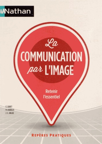 Christiane Cadet et René Charles - La communication par l'image.