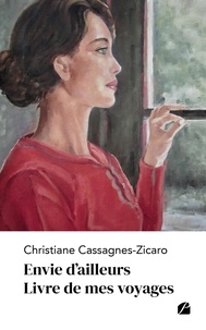 Christiane Cassagnes-Zicaro - Envie d'ailleurs - Livre de mes voyages.