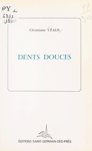 Christiane Céalis - Dents douces.