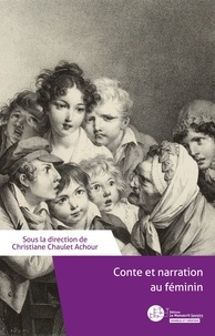 Christiane Chaulet Achour - Conte et narration au féminin.