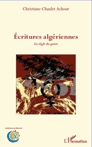 Christiane Chaulet-Achour - Ecritures algériennes - La règle du genre.