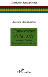 Christiane Chaulet-Achour - Gouverneurs de la rosée de Jacques Roumain - La pérennité d'un chef-d'oeuvre.