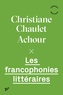 Christiane Chaulet-Achour - Les francophonies littéraires.