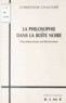 Christiane Chauviré - La philosophie dans la boîte noire. - Cinq pièces faciles sur Wittgenstein.