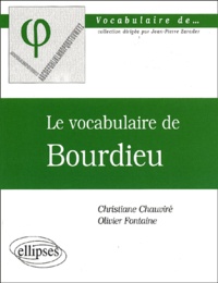 Christiane Chauviré et Olivier Fontaine - Le vocabulaire de Bourdieu.