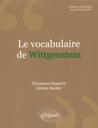 Christiane Chauviré et Jérôme Sackur - Le vocabulaire de Wittgenstein.