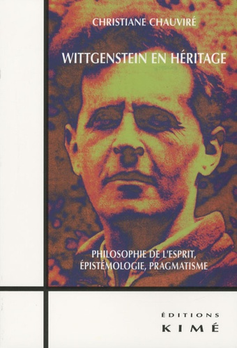 Wittgenstein en héritage. Philosophie de l'esprit, épistémologie, pragmatisme