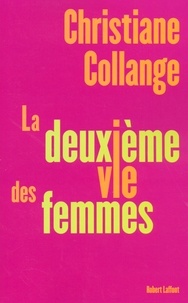 Christiane Collange - La deuxième vie des femmes.