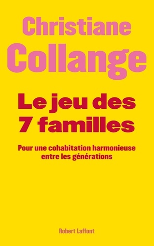 Le jeu des sept familles. Pour une cohabitation harmonieuse entre les générations