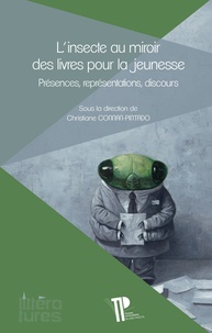 Christiane Connan-Pintado - L'insecte au miroir des livres pour la jeunesse - Présences, représentations, discours.