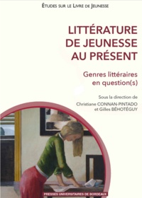 Christiane Connan-Pintado et Gilles Béhotéguy - Littérature de jeunesse au présent - Genres littéraires en question(s).