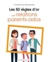 Christiane de Beaurepaire - Les 50 règles d'or des relations parents-ados.