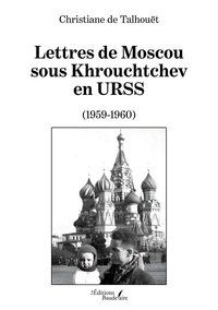 Ebook Téléchargement gratuit d'epub Lettres de Moscou sous Khrouchtchev en URSS (1959-1960) par Christiane de Talhouët  en francais 9791020351999