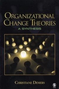 Christiane Demers - Organizational Change Theories: A Synthesis.
