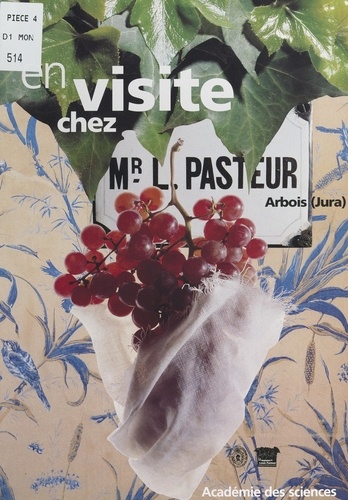 En visite chez Monsieur Louis Pasteur