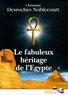 Christiane Desroches-Noblecourt - Le fabuleux héritage de l'Egypte.