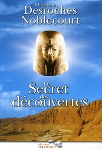 Christiane Desroches-Noblecourt - Le secret des découvertes. 1 CD audio