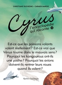 Christiane Duchesne et Carmen Marois - Cyrus - L’encyclopédie qui rac  : Cyrus 12 - L’encyclopédie qui raconte.