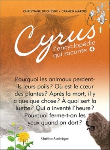 Christiane Duchesne et Carmen Marois - Cyrus, l'encyclopédie qui raconte - Tome 4.