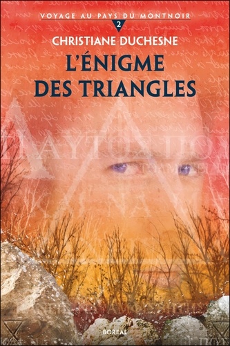 Christiane Duchesne - Voyage au pays du Montnoir Tome 2 : L'Enigme des triangles.