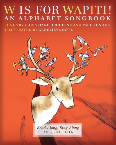 Christiane Duchesne et Paul Kunigis - W is for wapiti ! - An alphabet songbook.