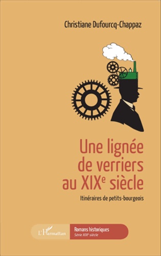 Une lignée de verriers au XIXe siècle. Itinéraires de petits-bourgeois