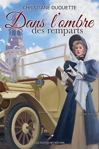 Christiane Duquette - Dans l'ombre des remparts Tome 1 : Des roses pour Emmy.
