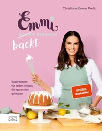 Emmi backt einfach (Emmi kocht einfach – das 1. Backbuch)
