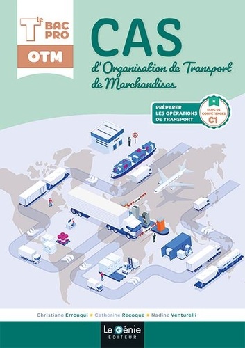 Cas d'organisation de transport de marchandises Tle Bac pro OTM. Bloc de compétences C1 Préparer les opérations de transport