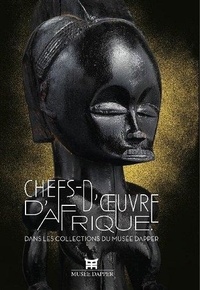 Christiane Falgayrettes-Leveau et Alain-Michel Boyer - Chefs-d'oeuvre d'Afrique dans les collections du musée Dapper.