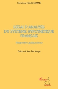 Christiane Félicité Ewané - Essai d'analyse du système hypothétique français - Perspective guillaumienne.