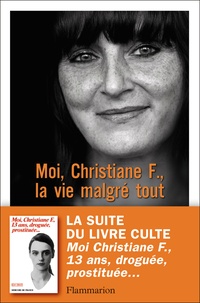 Téléchargements gratuits sur Google ebook Moi, Christiane F., la vie malgré tout par Christiane Felscherinow  (Litterature Francaise)