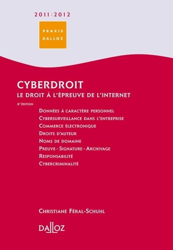 Christiane Féral-Schuhl - Cyberdroit, Le droit à l'épreuve de l'internet.