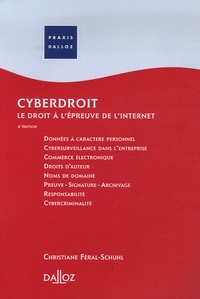 Christiane Féral-Schuhl - Cyberdroit - Le droit à l'épreuve de l'internet.