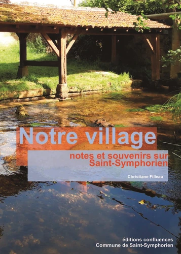 Couverture de Notre village : notes et souvenirs sur Saint-Symphorien